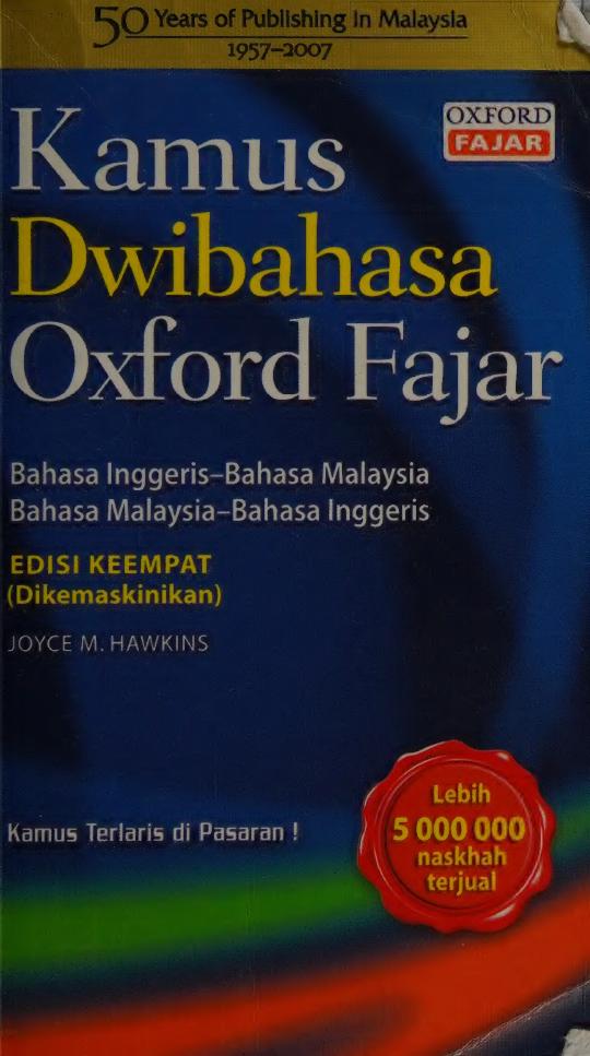 Kamus dwibahasa Oxford Fajar : bahasa Inggeris-bahasa Malaysia, bahasa Malaysia-bahasa Inggeris