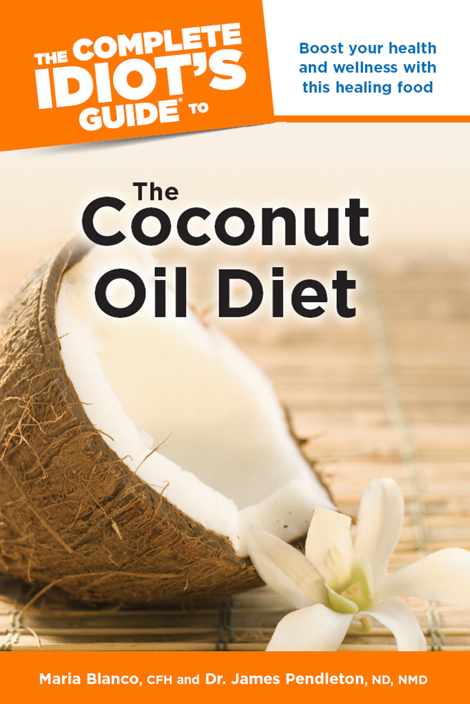 The Complete Idiot's Guide to the Coconut Oil Diet