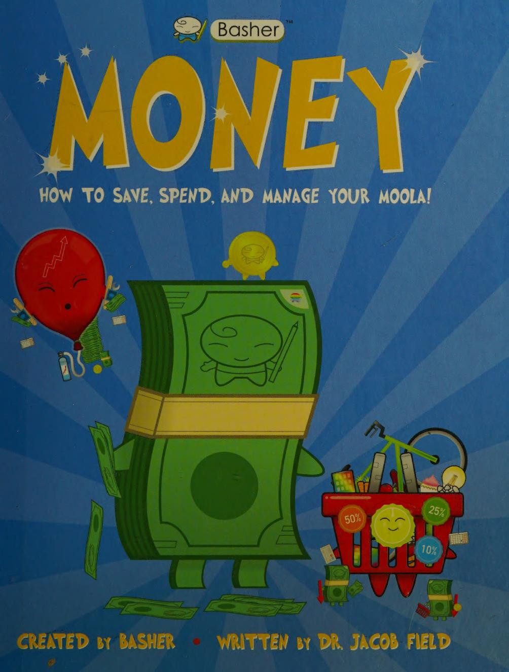 Basher Money: How to Save, Spend, and Manage Your Moola!