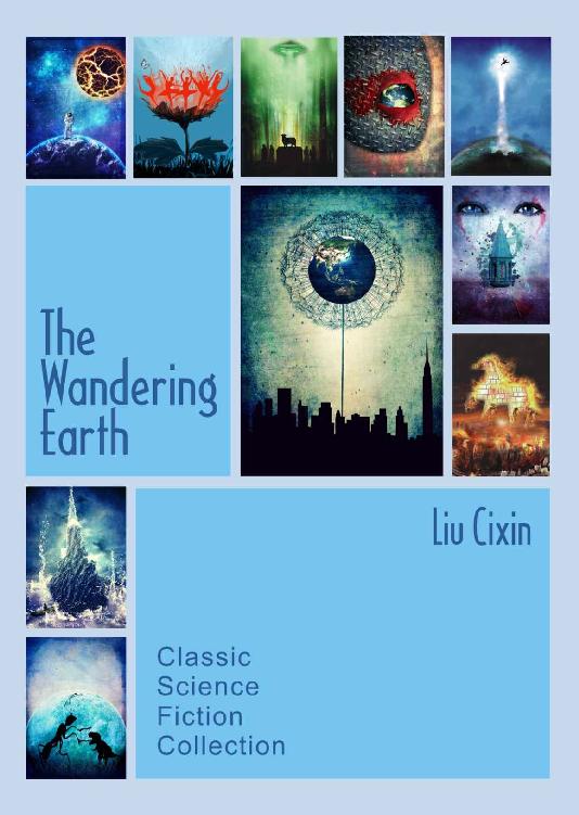The Wandering Earth (Mountain; Of Ants and Dinosaurs; Sun of China; Wages of Humanity; Curse 5.0; The Micro-Age; Devourer; Taking Care of Gods; Longest Fall; With Her Eyes) (retail) (mobi)