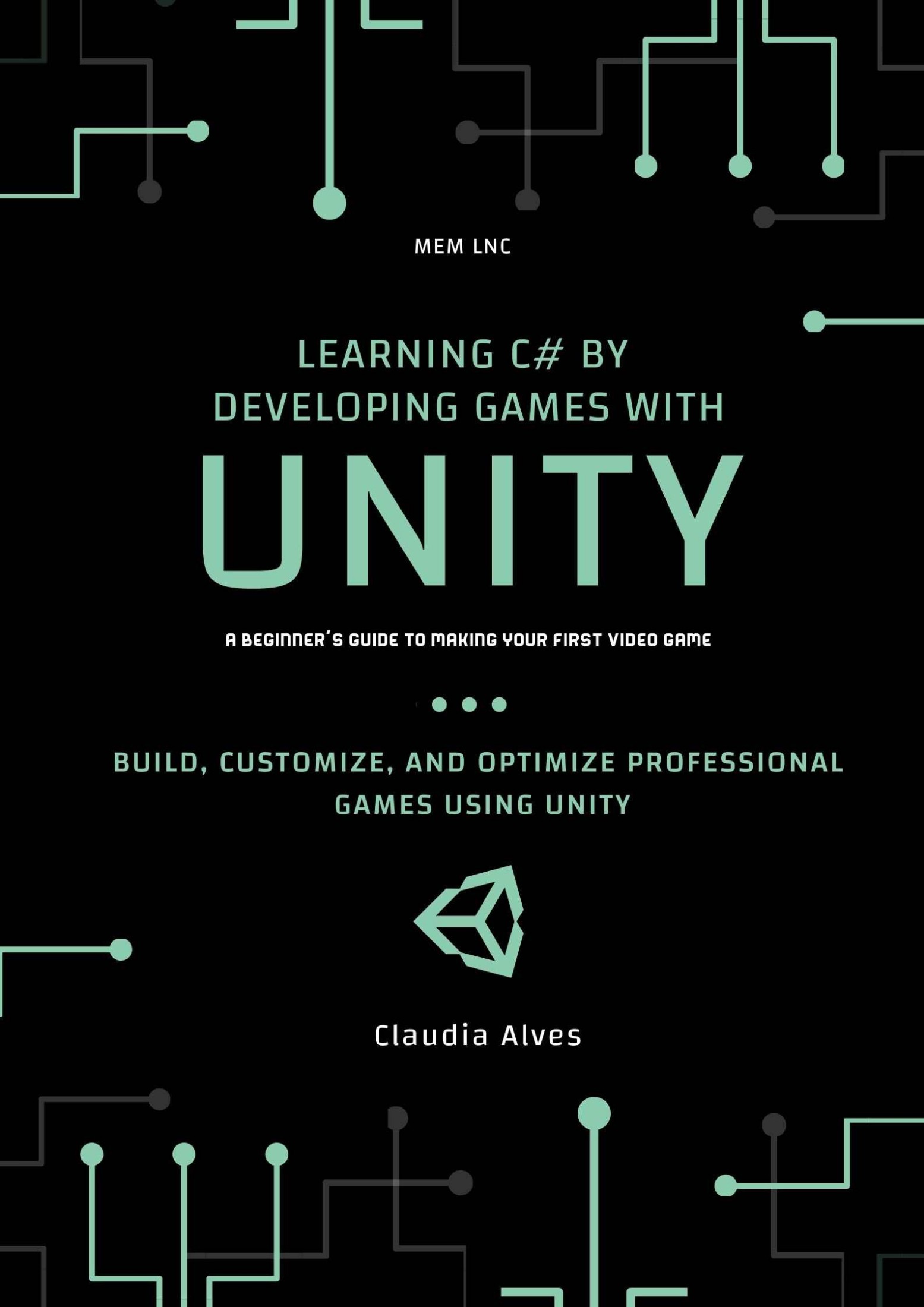 Learning C# by Developing Games with Unity: Build, customize, and optimize professional games using unity engine